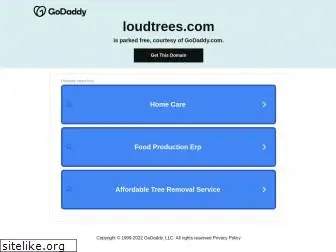 loudtrees.com