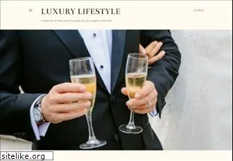 luxurylifestyle.blogspot.com