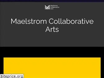 maelstromcollaborativearts.org