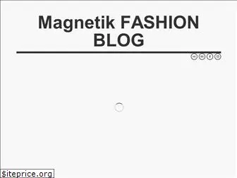 magnetikfashionblog.com