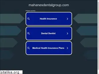 mahanesdentalgroup.com