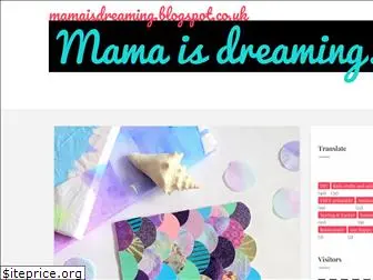 mamaisdreaming.blogspot.co.uk