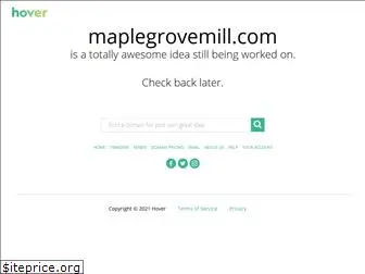 maplegrovemill.com