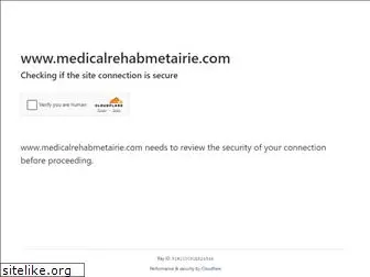 medicalrehabmetairie.com