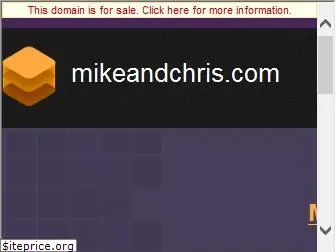 mikeandchris.com