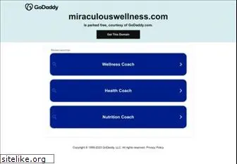 miraculouswellness.com