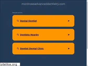 montroseadvanceddentistry.com