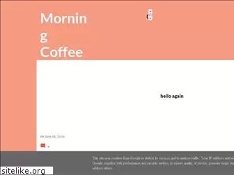 morningcoffee.blogspot.com