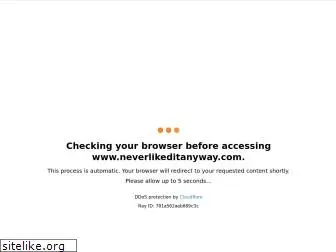 neverlikeditanyway.com