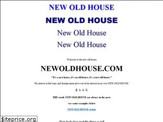 newoldhouse.com