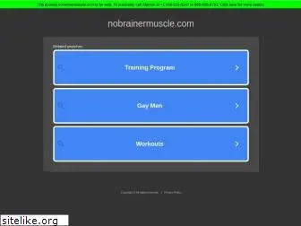 nobrainermuscle.com