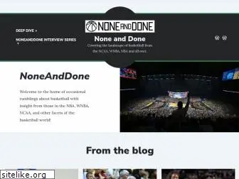 none-and-done.com
