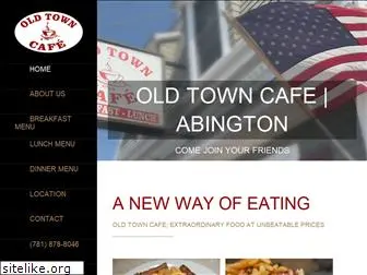 oldtowncafeabington.com