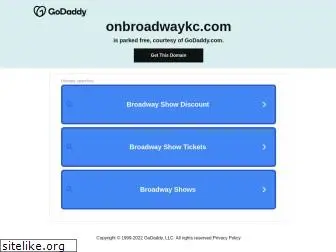 onbroadwaykc.com