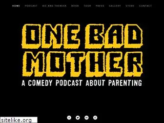 onebadmotherpodcast.com