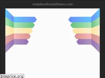 oneplaceforwellness.com