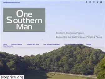 onesouthernman.com