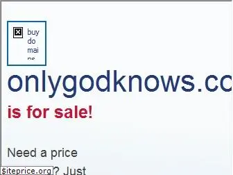 onlygodknows.com