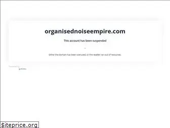 organisednoiseempire.com