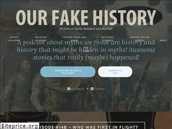 ourfakehistory.com