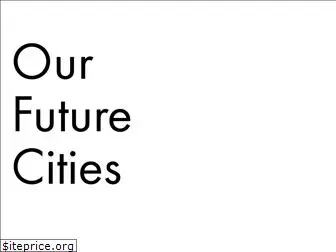 ourfuturecities.org