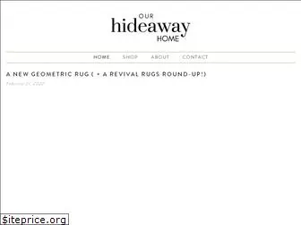 ourhideawayhome.com