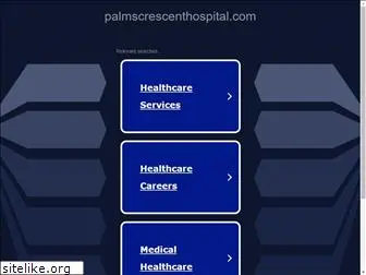 palmscrescenthospital.com