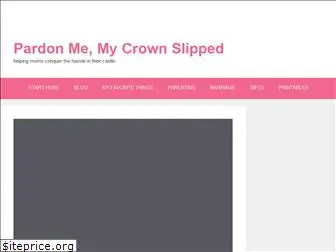 pardonmemycrownslipped.com