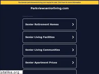 parkviewseniorliving.com