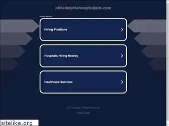 philadelphiahospitaljobs.com