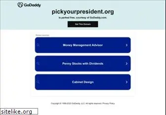 pickyourpresident.org