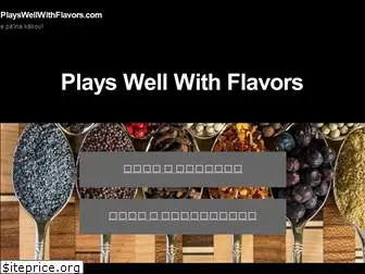 playswellwithflavors.com