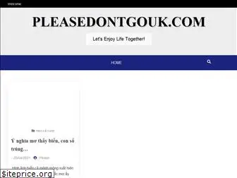 pleasedontgouk.com