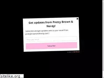 prettybrownandnerdy.com