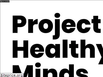 projecthealthyminds.com