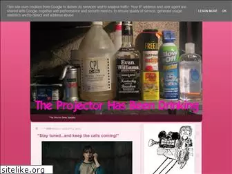 projectorhasbeendrinking.blogspot.com