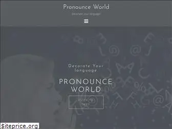 pronounceworld.com