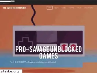 prosavageunblockedgames.weebly.com