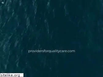 providersforqualitycare.com