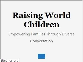 raisingworldchildren.com