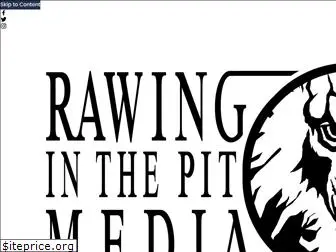 rawinginthepitmedia.com