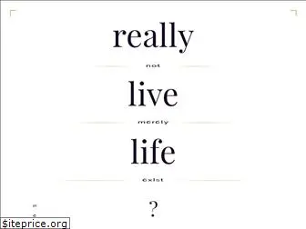 reallylivelife.org