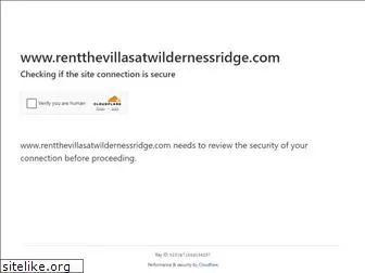 rentthevillasatwildernessridge.com