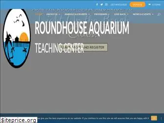 roundhouseaquarium.org