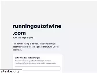 runningoutofwine.com