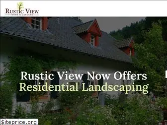 rusticviewhomeandgardens.com