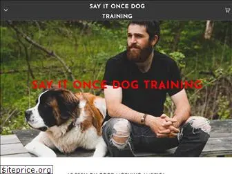 sayitoncedogtraining.com