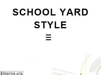 schoolyardstyle.com