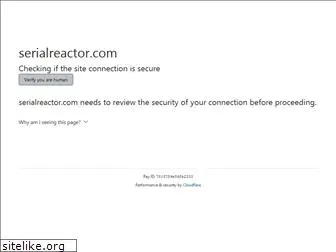 serialreactor.com