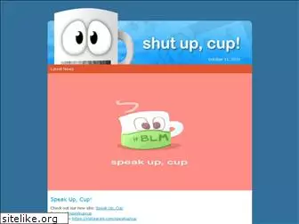 shutupcup.com